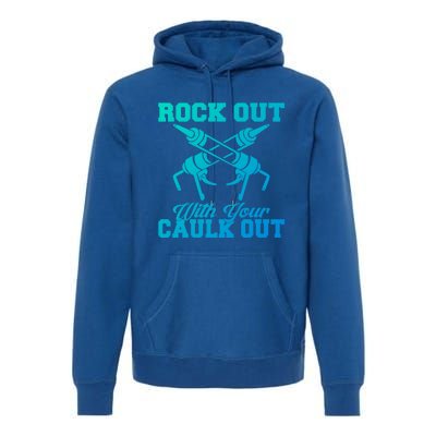 Rock Out With Your Caulk Out Construction Worker Funny Gift Premium Hoodie