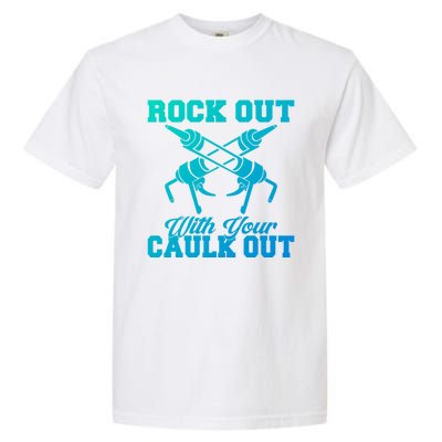 Rock Out With Your Caulk Out Construction Worker Funny Gift Garment-Dyed Heavyweight T-Shirt