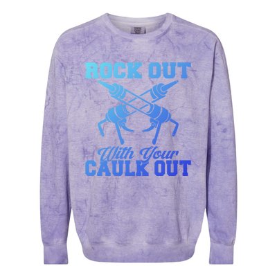 Rock Out With Your Caulk Out Construction Worker Funny Gift Colorblast Crewneck Sweatshirt