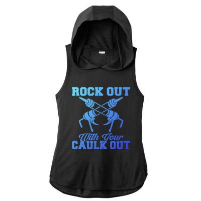 Rock Out With Your Caulk Out Construction Worker Funny Gift Ladies PosiCharge Tri-Blend Wicking Draft Hoodie Tank