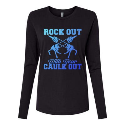 Rock Out With Your Caulk Out Construction Worker Funny Gift Womens Cotton Relaxed Long Sleeve T-Shirt