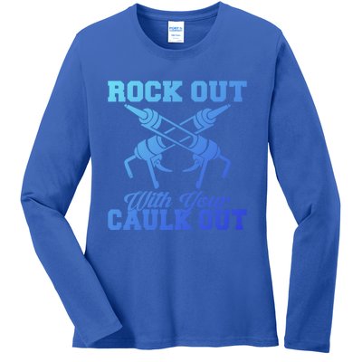 Rock Out With Your Caulk Out Construction Worker Funny Gift Ladies Long Sleeve Shirt