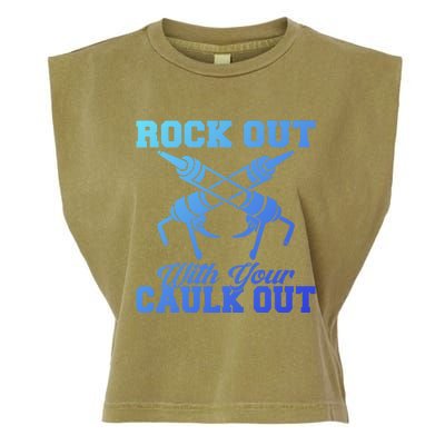 Rock Out With Your Caulk Out Construction Worker Funny Gift Garment-Dyed Women's Muscle Tee