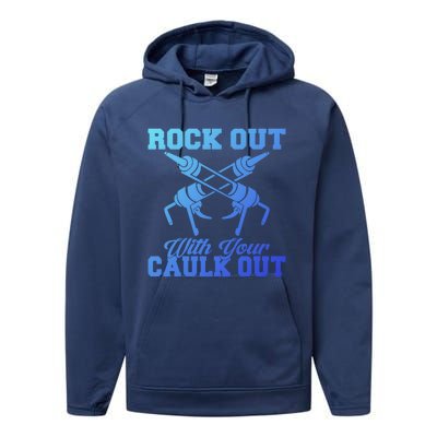 Rock Out With Your Caulk Out Construction Worker Funny Gift Performance Fleece Hoodie