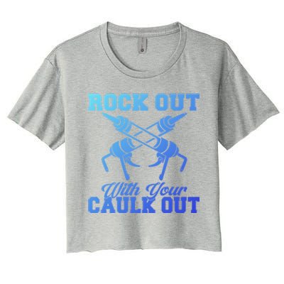 Rock Out With Your Caulk Out Construction Worker Funny Gift Women's Crop Top Tee