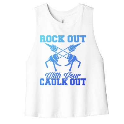 Rock Out With Your Caulk Out Construction Worker Funny Gift Women's Racerback Cropped Tank