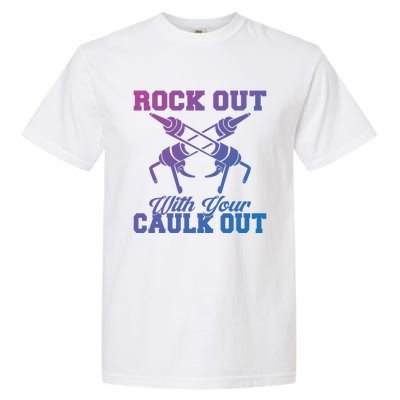 Rock Out With Your Caulk Out Construction Worker Funny Gift Garment-Dyed Heavyweight T-Shirt