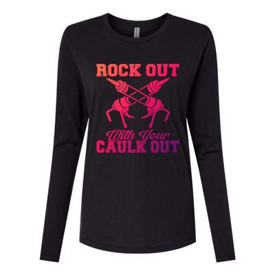 Rock Out With Your Caulk Out Construction Worker Funny Gift Womens Cotton Relaxed Long Sleeve T-Shirt