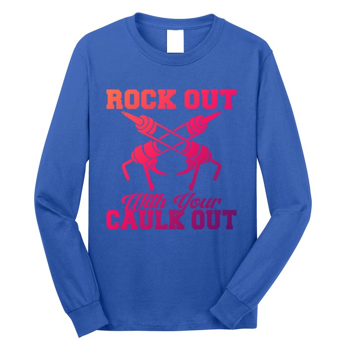 Rock Out With Your Caulk Out Construction Worker Funny Gift Long Sleeve Shirt