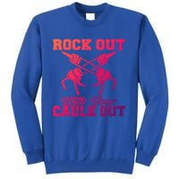 Rock Out With Your Caulk Out Construction Worker Funny Gift Tall Sweatshirt