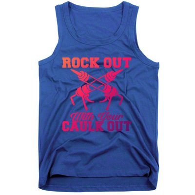 Rock Out With Your Caulk Out Construction Worker Funny Gift Tank Top