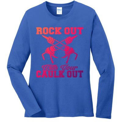 Rock Out With Your Caulk Out Construction Worker Funny Gift Ladies Long Sleeve Shirt