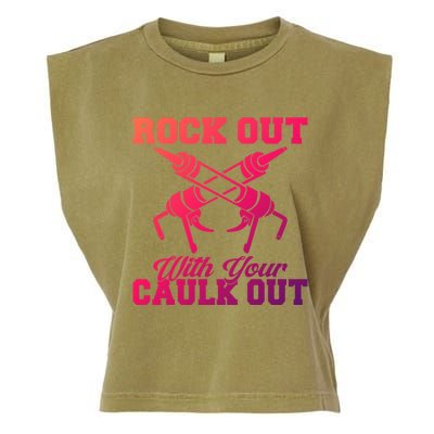 Rock Out With Your Caulk Out Construction Worker Funny Gift Garment-Dyed Women's Muscle Tee