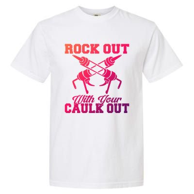 Rock Out With Your Caulk Out Construction Worker Funny Gift Garment-Dyed Heavyweight T-Shirt