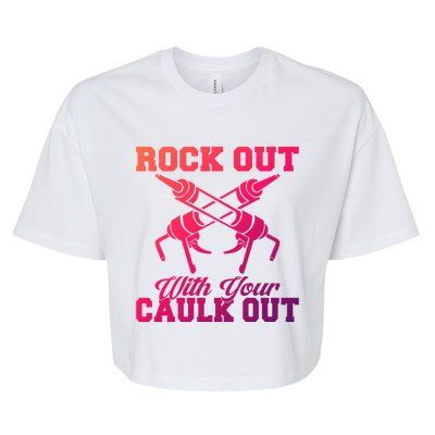 Rock Out With Your Caulk Out Construction Worker Funny Gift Bella+Canvas Jersey Crop Tee