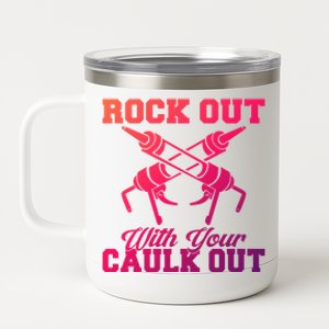 Rock Out With Your Caulk Out Construction Worker Funny Gift 12 oz Stainless Steel Tumbler Cup