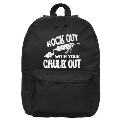 Rock Out With Your Caulk Out Construction Worker Gift 16 in Basic Backpack