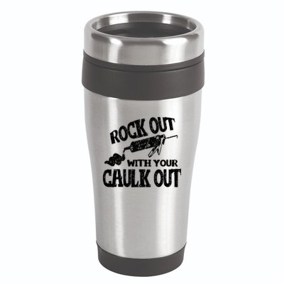 Rock Out With Your Caulk Out Construction Worker Gift 16oz Travel Tumbler