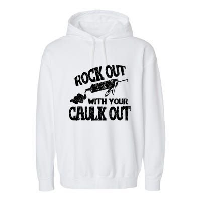 Rock Out With Your Caulk Out Construction Worker Gift Garment-Dyed Fleece Hoodie