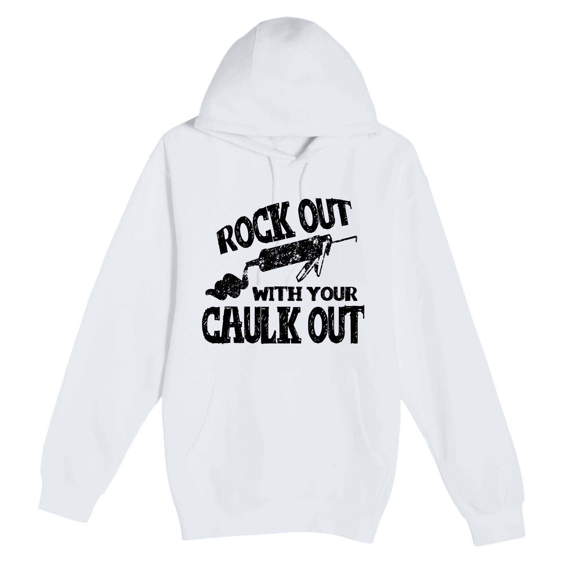 Rock Out With Your Caulk Out Construction Worker Gift Premium Pullover Hoodie