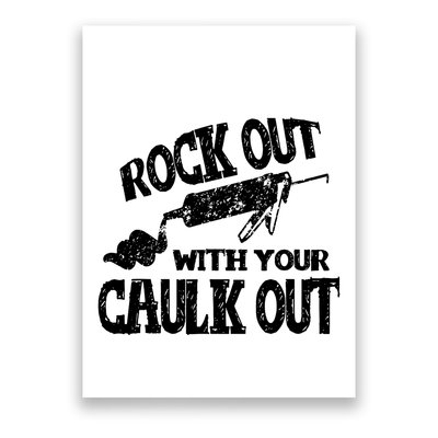 Rock Out With Your Caulk Out Construction Worker Gift Poster