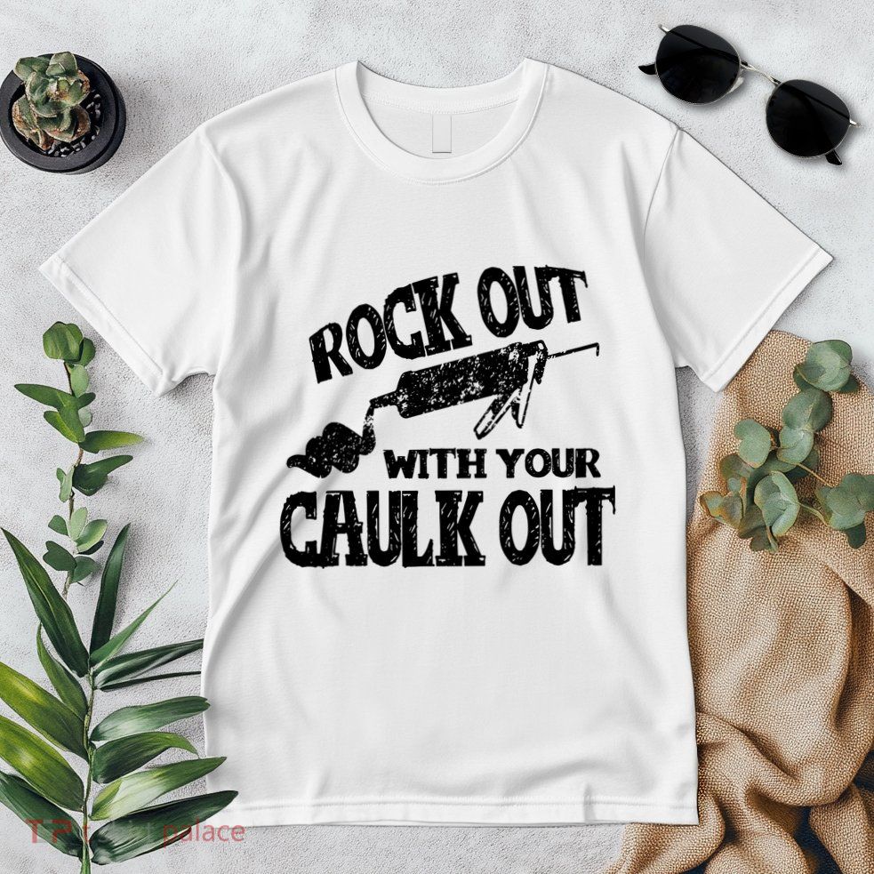 Rock Out With Your Caulk Out Construction Worker Gift Premium T-Shirt