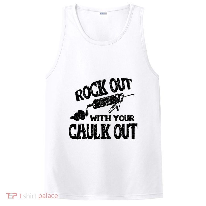 Rock Out With Your Caulk Out Construction Worker Gift PosiCharge Competitor Tank
