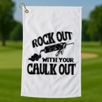 Rock Out With Your Caulk Out Construction Worker Gift Golf Towel