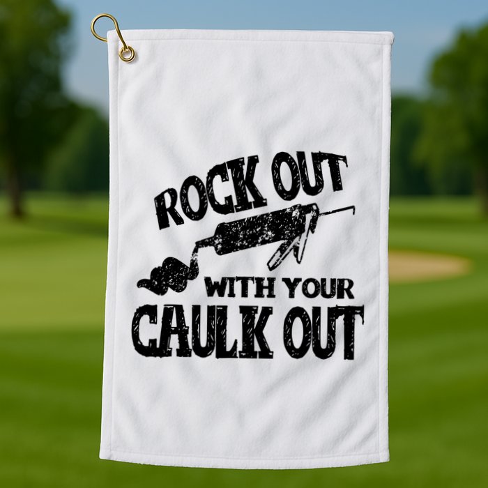 Rock Out With Your Caulk Out Construction Worker Gift Golf Towel