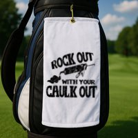 Rock Out With Your Caulk Out Construction Worker Gift Golf Towel