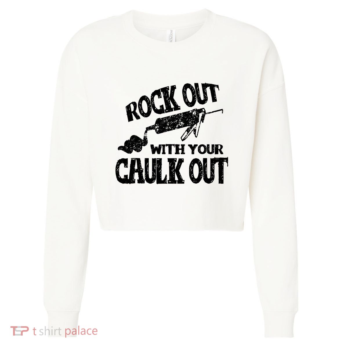 Rock Out With Your Caulk Out Construction Worker Gift Cropped Pullover Crew