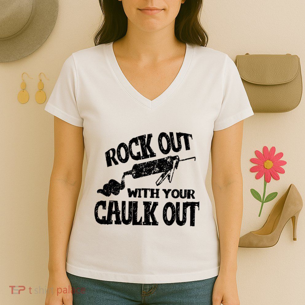 Rock Out With Your Caulk Out Construction Worker Gift Women's V-Neck T-Shirt