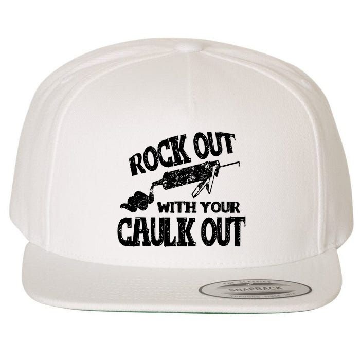 Rock Out With Your Caulk Out Construction Worker Gift Wool Snapback Cap