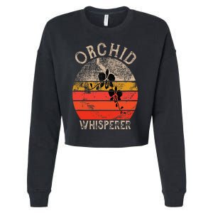 Retro Orchid Whisperer Funny Orchids Flower Lover Gardener Cropped Pullover Crew