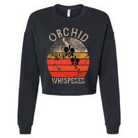 Retro Orchid Whisperer Funny Orchids Flower Lover Gardener Cropped Pullover Crew