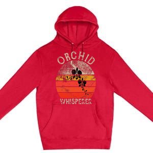 Retro Orchid Whisperer Funny Orchids Flower Lover Gardener Premium Pullover Hoodie