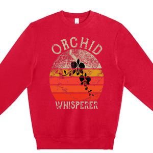 Retro Orchid Whisperer Funny Orchids Flower Lover Gardener Premium Crewneck Sweatshirt