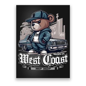 Raised On West Coast Hip Hop Teddy Bear Old School 90s 80s Poster