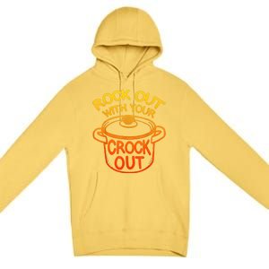 Rock Out With Your Crock Out Funny Chef Food Humor Premium Pullover Hoodie