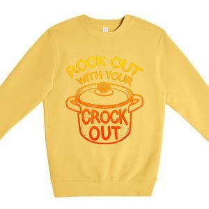 Rock Out With Your Crock Out Funny Chef Food Humor Premium Crewneck Sweatshirt