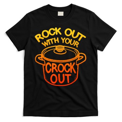 Rock Out With Your Crock Out Funny Chef Food Humor T-Shirt