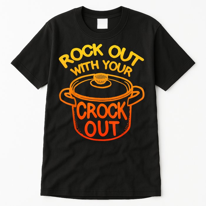 Rock Out With Your Crock Out Funny Chef Food Humor Tall T-Shirt