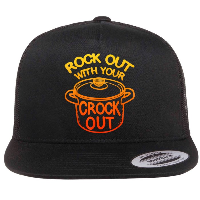Rock Out With Your Crock Out Funny Chef Food Humor Flat Bill Trucker Hat