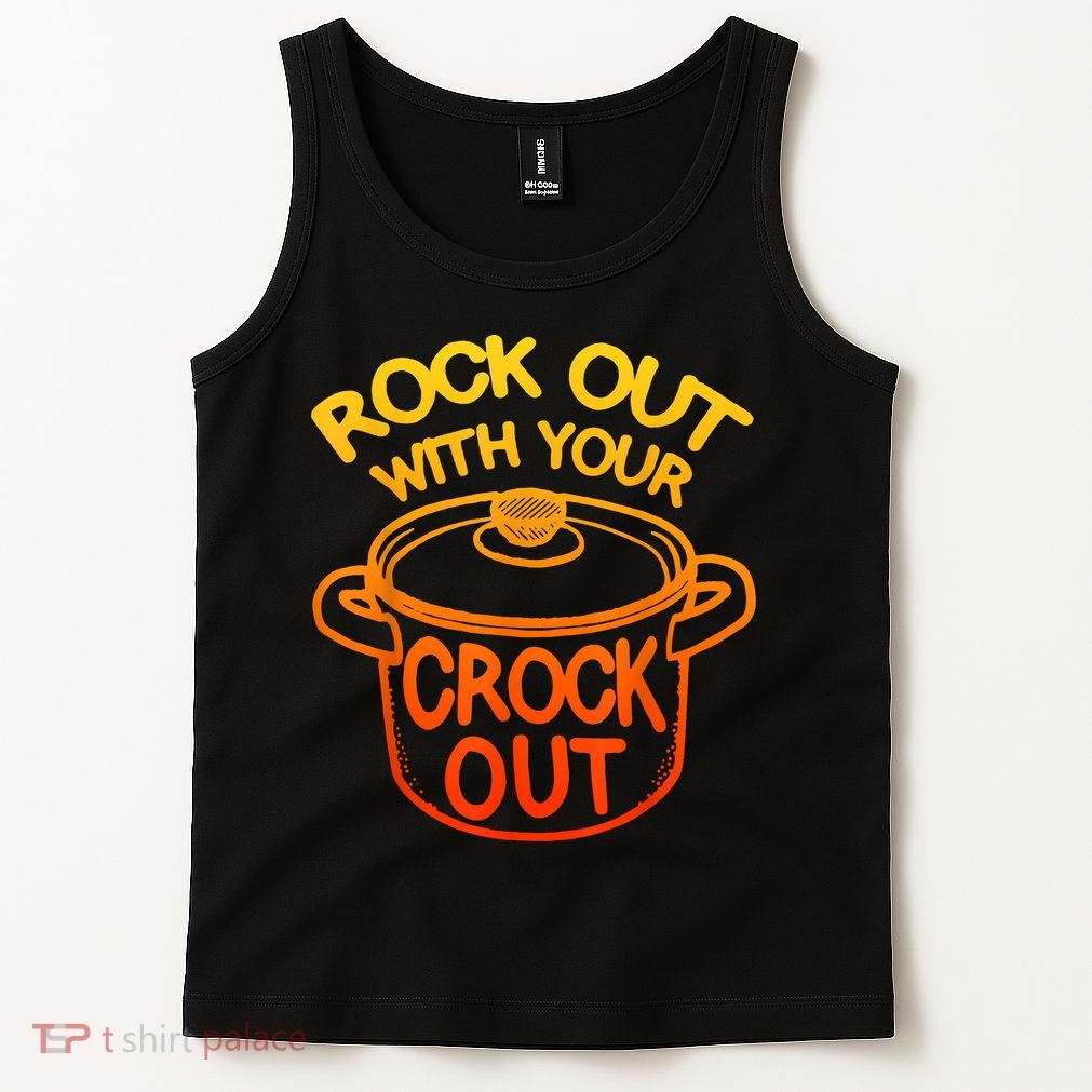 Rock Out With Your Crock Out Funny Chef Food Humor Tank Top