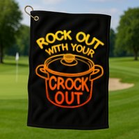 Rock Out With Your Crock Out Funny Chef Food Humor Golf Towel