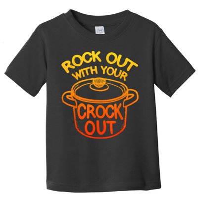 Rock Out With Your Crock Out Funny Chef Food Humor Toddler T-Shirt