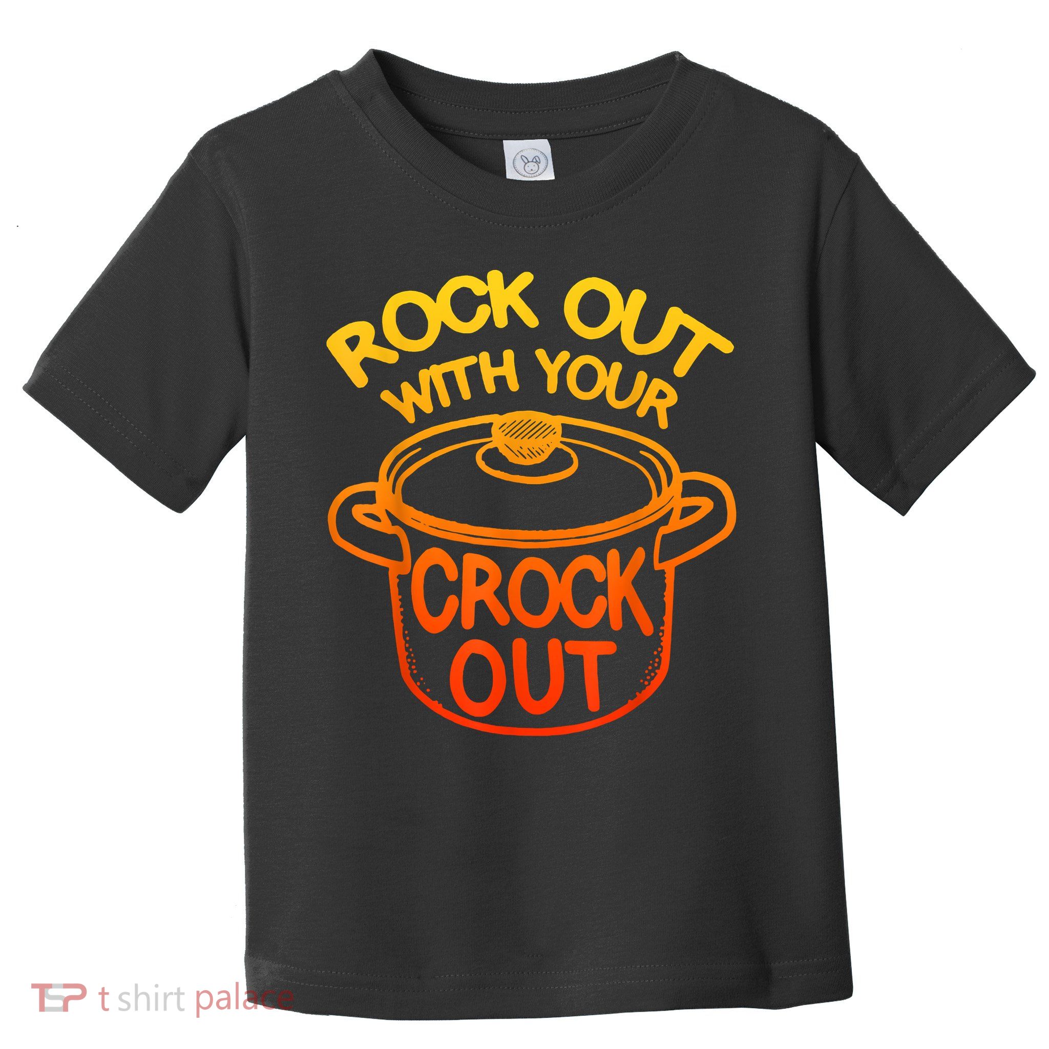 Rock Out With Your Crock Out Funny Chef Food Humor Toddler T-Shirt