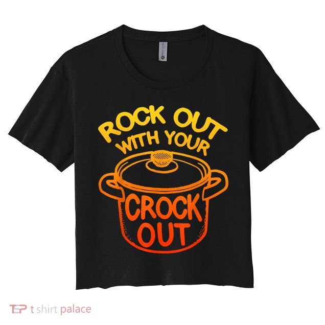 Rock Out With Your Crock Out Funny Chef Food Humor Crop Top