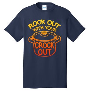 Rock Out With Your Crock Out Funny Chef Food Humor Tall T-Shirt