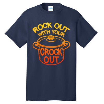 Rock Out With Your Crock Out Funny Chef Food Humor Tall T-Shirt